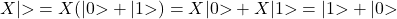\[ X|&psi;⟩ = X(&alpha;|0⟩ + &beta;|1⟩) = &alpha;X|0⟩ + &beta;X|1⟩ = &alpha;|1⟩ + &beta;|0⟩ \]