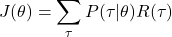 \[ J(\theta) = \sum_{\tau} P(\tau | \theta) R(\tau) \]