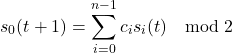 \[ s_0(t+1) = \sum_{i=0}^{n-1} c_i s_i(t) \mod 2 \]