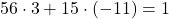 56 \cdot 3 + 15 \cdot (-11) = 1