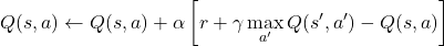 \[ Q(s, a) \leftarrow Q(s, a) + \alpha \left[ r + \gamma \max_{a'} Q(s', a') - Q(s, a) \right] \]